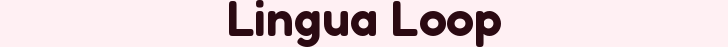 Lingua Loop