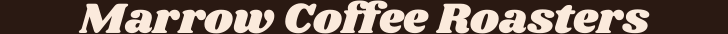 Marrow Coffee Roasters
