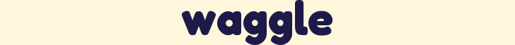 Waggle