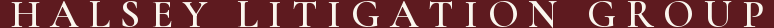 Halsey Litigation Group