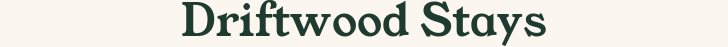 Driftwood Stays