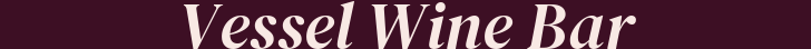 Vessel Wine Bar